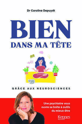 Le Dr Caroline Depuydt dévoile dans un livre ses clés pour être « bien dans sa tête